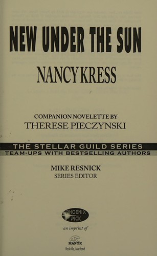 Nancy Kress, Therese Pieczynski: New Under the Sun (Paperback, 2013, Phoenix Pick)