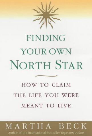 Martha Beck: Finding Your Own North Star (Paperback, 2001, Judy Piatkus Publishers Ltd)