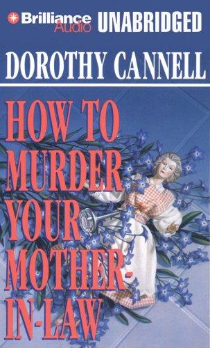 Dorothy Cannell: How to Murder Your Mother-In-Law (AudiobookFormat, 2008, Brilliance Audio on MP3-CD)