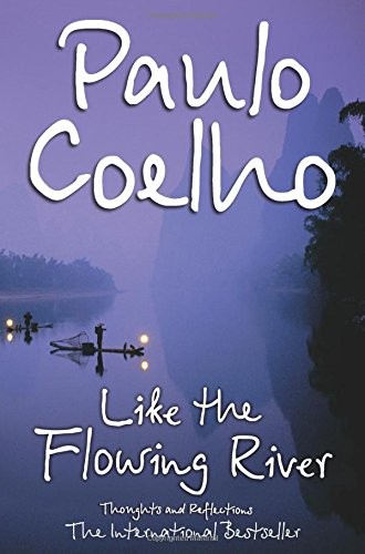 Paulo Coelho: Like the Flowing River (Paperback, 2007, HarperCollins Publishers, Brand: Harper)