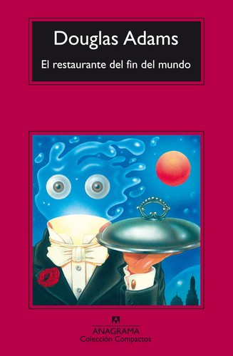 Douglas Adams, John Carnell, Steve Leialoha: El Restaurante Del Fin Del Mundo (EBook, Spanish language, 2017, Editorial Anagrama)