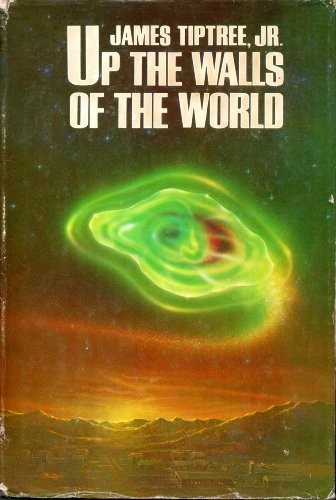 James Tiptree, Jr.: Up the walls of the world (1978, Berkley Pub. Corp. : distributed by Putnam)