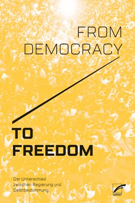 From Democracy to Freedom (Paperback, German language, 2018, Unrast Verlag)