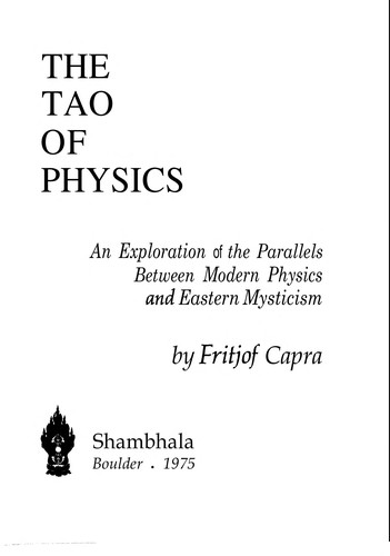 The Tao of physics (1975, Shambhala, distributed in the U.S. by Random House)