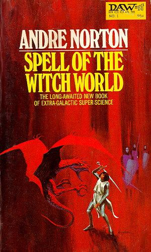 Andre Norton: Spell of the Witch World (Paperback, 1972, DAW Books)