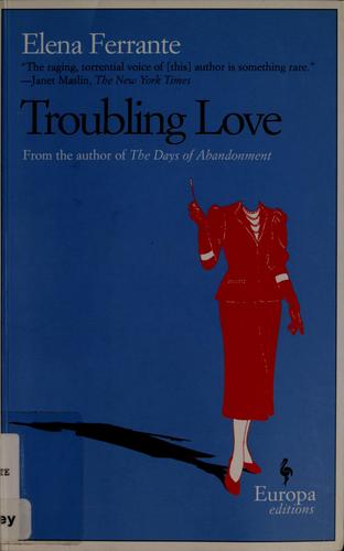 Troubling love (Paperback, 2005, Europa Editions)