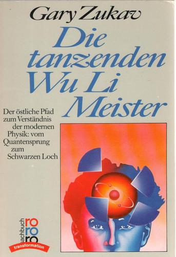 Gary Zukav: Die tanzenden Wu Li Meister (Paperback, German language, 1985, Rowohlt)