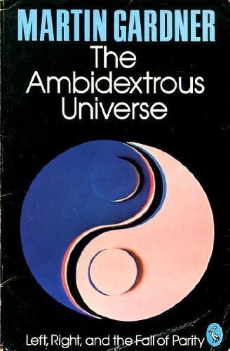 Martin Gardner: The ambidextrous universe. (Paperback, 1964, Penguin)