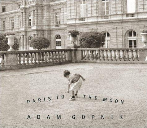 Paris to the Moon (Read by the Author) (AudiobookFormat, 2001, Highbridge Audio)