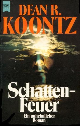 Dean R. Koontz: Schattenfeuer. Ein unheimlicher Roman. (Paperback, 1989, Heyne)