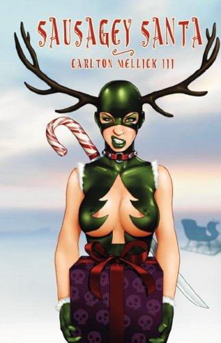 Carlton Mellick III: Sausagey Santa  (Avant Punk Book Club) (Paperback, 2006, Eraserhead Press)