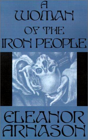 Eleanor Arnason: A Woman of the Iron People (Paperback, 2004, ereads.com)