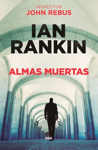 Ian Rankin: Almas muertas (2020, RBA)