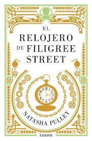 Natasha Pulley: El relojero de Filigree Street (Spanish language, 2016, Lumen)