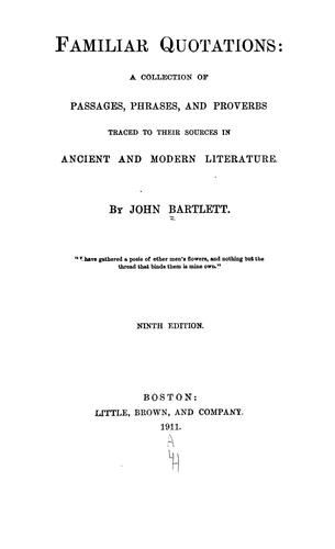 John Bartlett: Familiar quotations (1911, Little, Brown, and company)