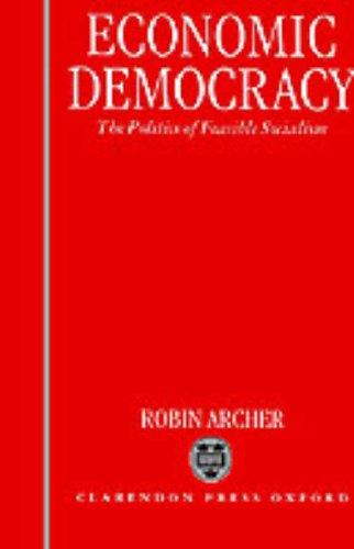 Robin Archer: Economic democracy (1995, Clarendon Press, Oxford University Press)