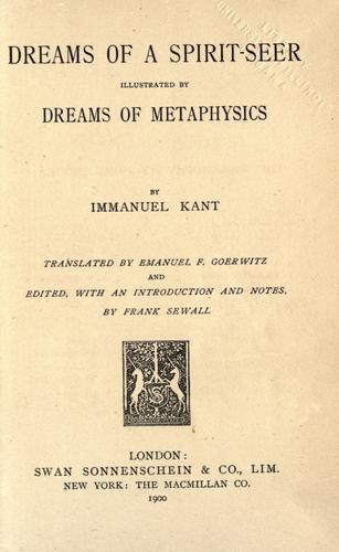 Immanuel Kant: Dreams of a spirit-seer (1900, S. Sonnenschein & co., lim., The Macmillan co.)