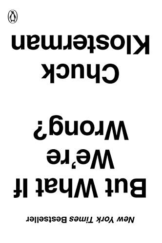 Chuck Klosterman: But What If We're Wrong? (Paperback, 2017, Penguin Books)