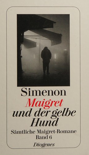Georges Simenon: Maigret und der gelbe Hund (German language, 2008, Diogenes)