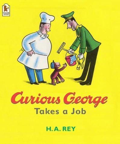 Margret Rey: Curious George Takes a Job (Paperback, 2004, Walker Books Ltd)