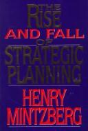 Henry Mintzberg: The rise and fall of strategic planning (1994, Prentice-Hall)