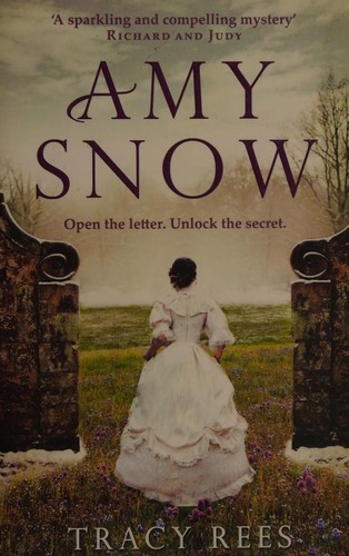 Tracy Rees: Amy Snow (2015, Quercus)