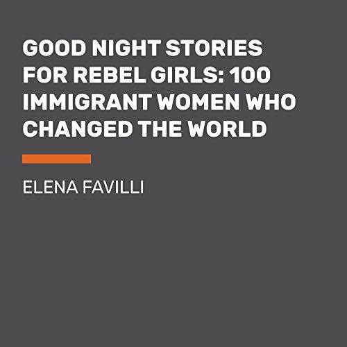 Elena Favilli: Good Night Stories for Rebel Girls (AudiobookFormat, 2020, Listening Library)