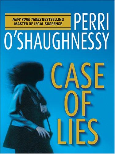 Perri O'Shaughnessy: Case of lies (2005, Thorndike Press)