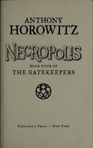 Anthony Horowitz: Necropolis (2009, Levithan/Scholastic Press)