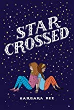 Barbara Dee: Star-Crossed (Paperback, 2018, Aladdin)