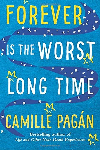 Camille Pagán: Forever is the worst long time (2017, Amazon Publishing)