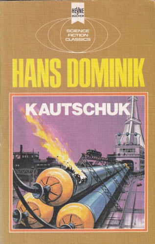 Hans Dominik: Kautschuk (German language, 1980, Wilhelm Heyne Verlag)