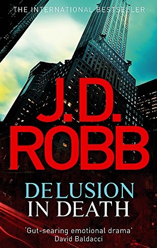 Nora Roberts: Delusion in Death (Paperback, 2013, Large Print Press, PIATKUS BOOKS)