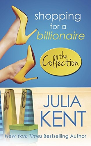 Julia Kent: Shopping for a Billionaire (Paperback, 2017, EverAfter Romance)