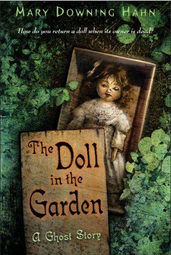 Mary Downing Hahn: The Doll in the Garden (2007, Clarion Books)