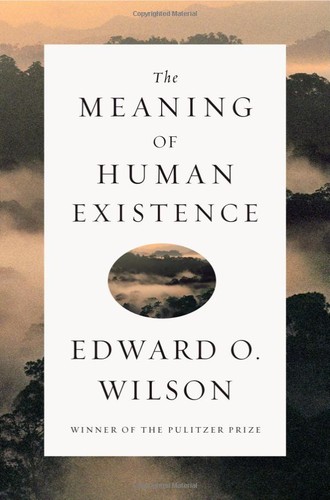 The Meaning of Human Existence (Hardcover, 2014, Liveright Publishing Corporation, a Division of W.W. Norton & Company)