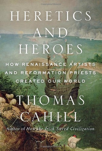 Thomas Cahill: Heretics and Heroes (Hardcover, 2013, Nan A. Talese, Doubleday)