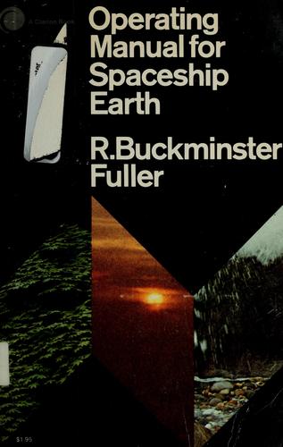 R. Buckminster Fuller: Operating manual for spaceship earth (1969, Simon and Schuster)