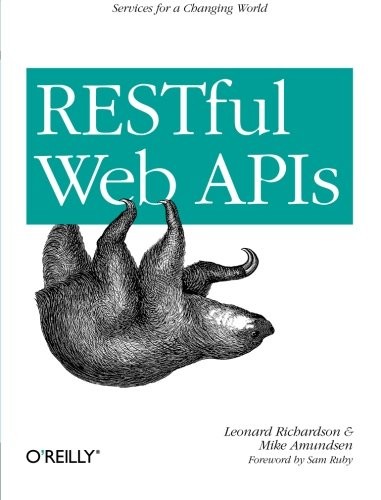 RESTful Web APIs: Services for a Changing World (2013, O'Reilly Media)