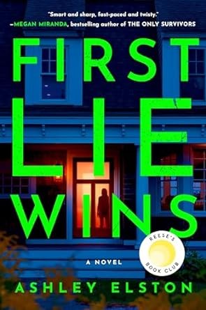 Ashley Elston: First Lie Wins (2024, Pamela Dorman Books)