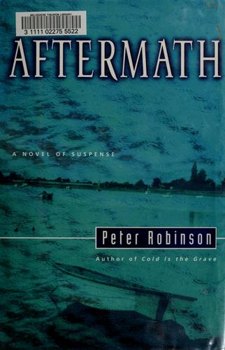 Peter Robinson: Aftermath (2001, William Morrow)