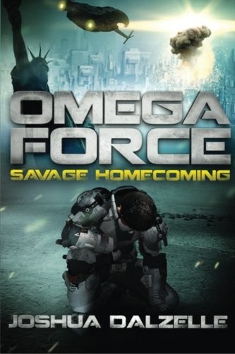 Joshua Dalzelle: Omega Force: Savage Homecoming (2013, CreateSpace Independent Publishing Platform)
