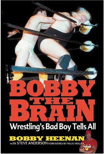 Bobby Heenan, Steve Anderson: Bobby the Brain (Paperback, 2004, Triumph Books)