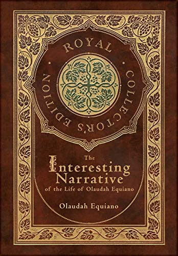 Olaudah Equiano: The Interesting Narrative of the Life of Olaudah Equiano (Hardcover, 2021, Royal Classics)