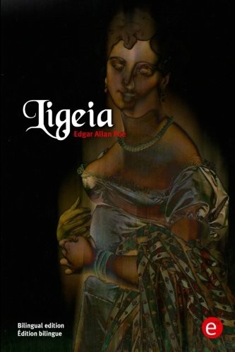 Edgar Allan Poe: Ligeia (Paperback, 2016, CreateSpace Independent Publishing Platform)