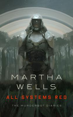 Martha Wells: All Systems Red (Paperback, 2015, Tor)