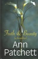 Ann Patchett: Truth and beauty (2005, W.F. Howes)