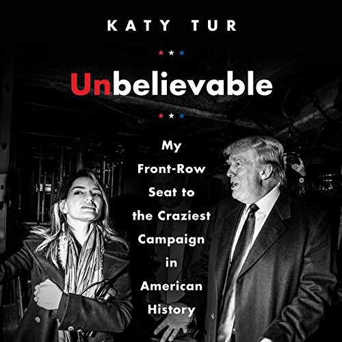 Katy Tur: Unbelievable (EBook, HarperAudio)