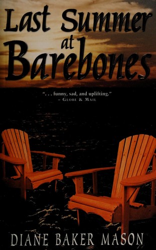 Diane Baker Mason: Last summer at Barebones (2001, McArthur & Company)