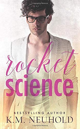 K.M. Neuhold: Rocket Science (Paperback, 2019, Independently published)